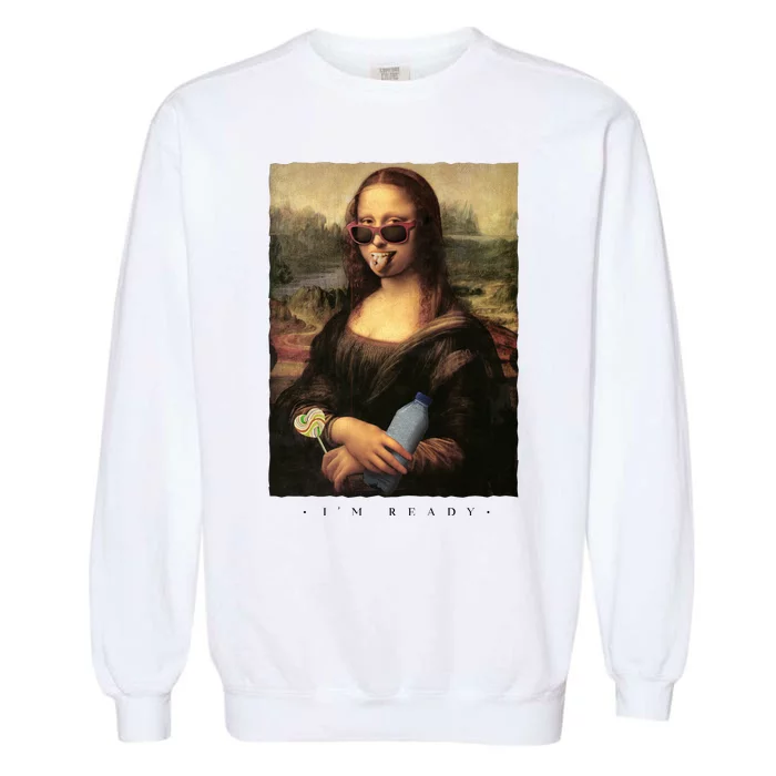 Mona Lisa I'm Ready Funny Party Garment-Dyed Sweatshirt