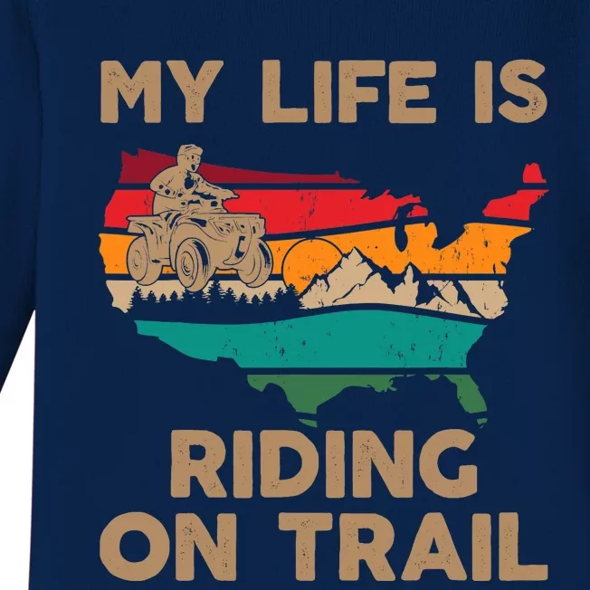 My Life Is Riding On Trail Quad ATV Squad USA Flag 4 Wheeler Baby Long Sleeve Bodysuit