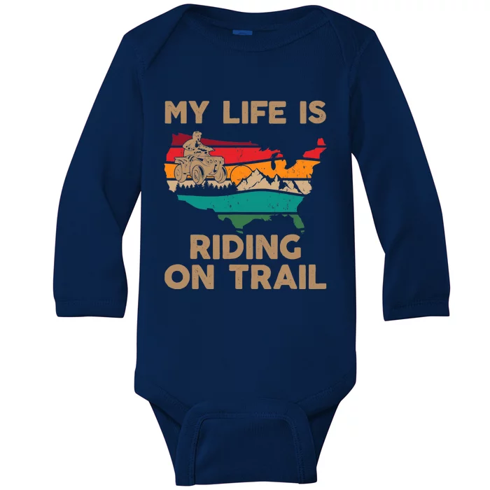 My Life Is Riding On Trail Quad ATV Squad USA Flag 4 Wheeler Baby Long Sleeve Bodysuit