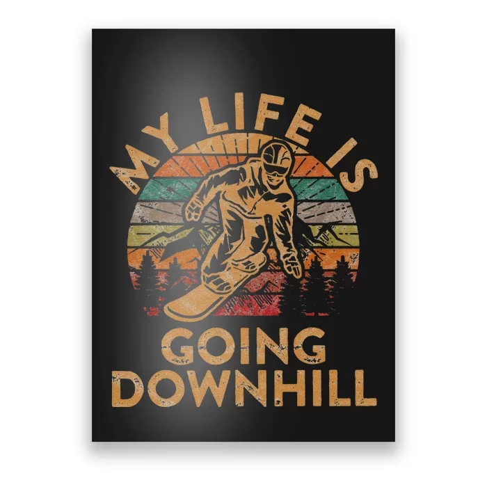 My Life Is Going Downhill Snowboard Gift Winter Snowboarding Poster