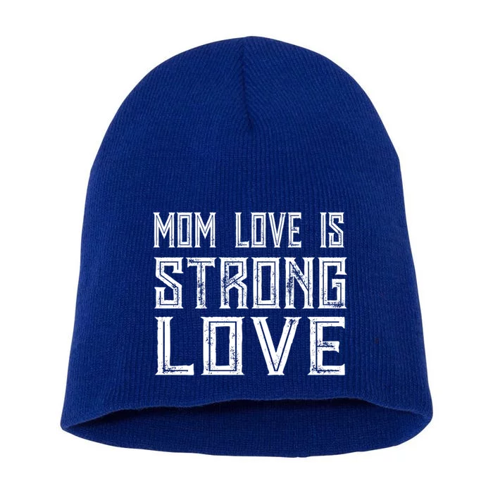 Mom Love Is Strong Love Cute Gift Mother's Day Funny Gift Short Acrylic Beanie