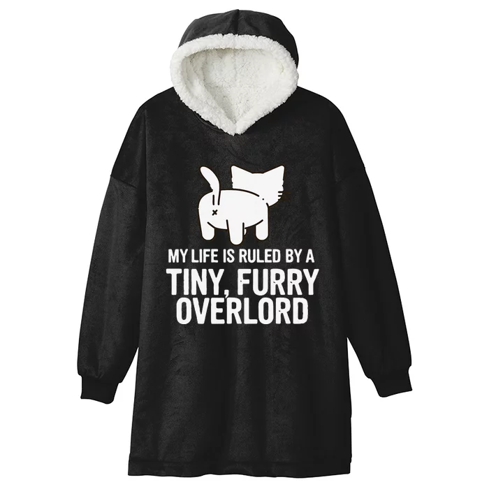 My Life Is Ruled By A Tiny Furry Overlord Funny Cat Lover Hooded Wearable Blanket