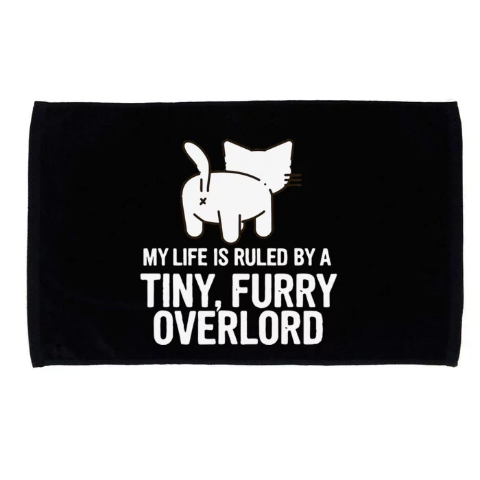 My Life Is Ruled By A Tiny Furry Overlord Funny Cat Lover Microfiber Hand Towel