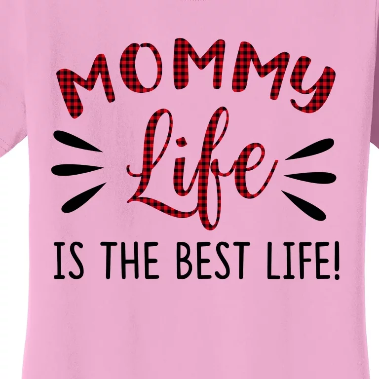 Mommy Life Is The Best Life Red Plaid Women's T-Shirt