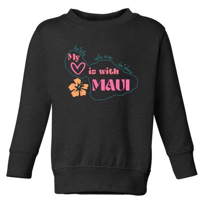 My Love Is With Maui Toddler Sweatshirt