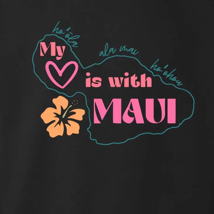 My Love Is With Maui Toddler Hoodie