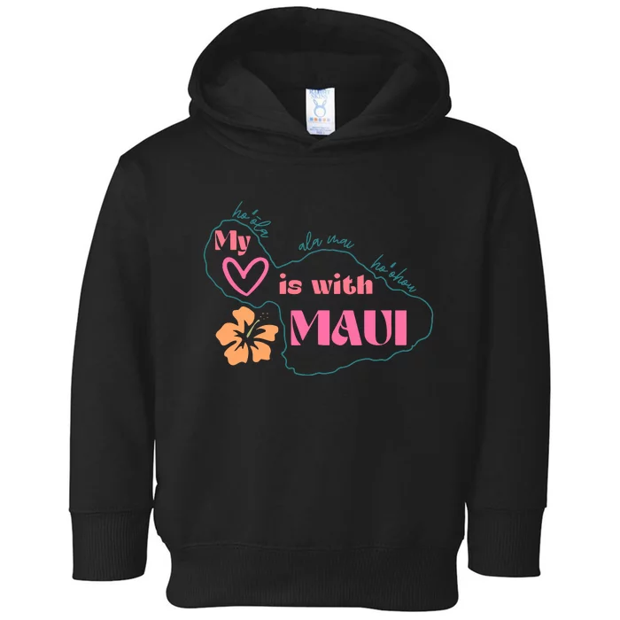 My Love Is With Maui Toddler Hoodie