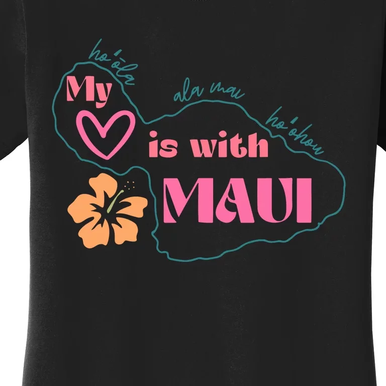 My Love Is With Maui Women's T-Shirt