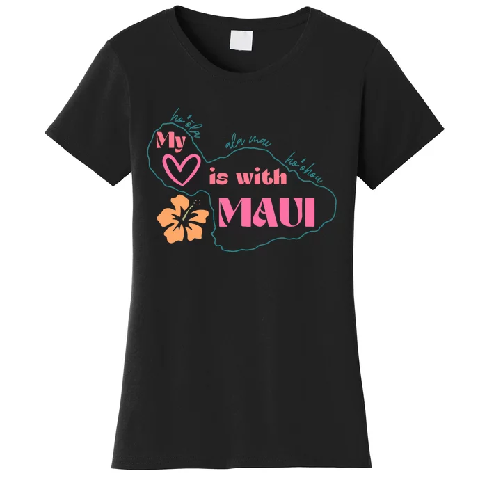 My Love Is With Maui Women's T-Shirt