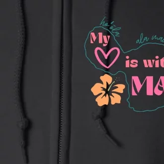 My Love Is With Maui Full Zip Hoodie