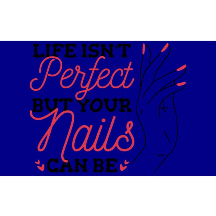 Manicurist Life Isnt Perfect But Your Nails Can Be Cute Gift Bumper Sticker