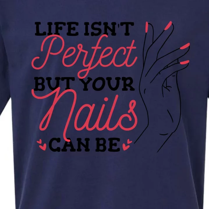 Manicurist Life Isnt Perfect But Your Nails Can Be Cute Gift Sueded Cloud Jersey T-Shirt