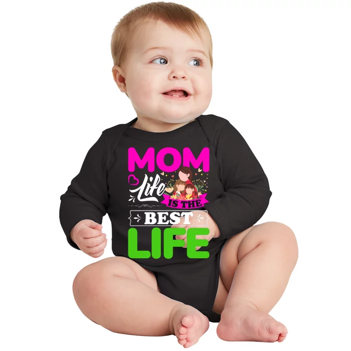 Mom Life Is The Best Life Baby Long Sleeve Bodysuit