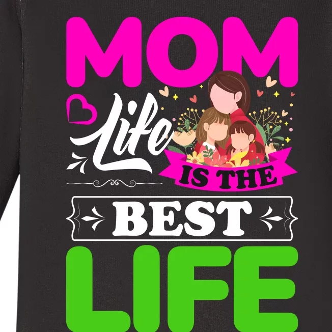 Mom Life Is The Best Life Baby Long Sleeve Bodysuit