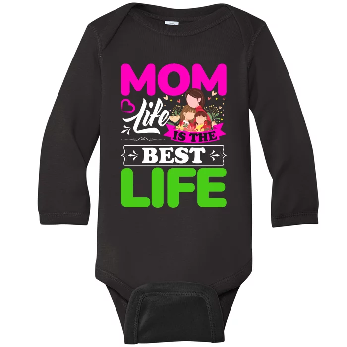 Mom Life Is The Best Life Baby Long Sleeve Bodysuit