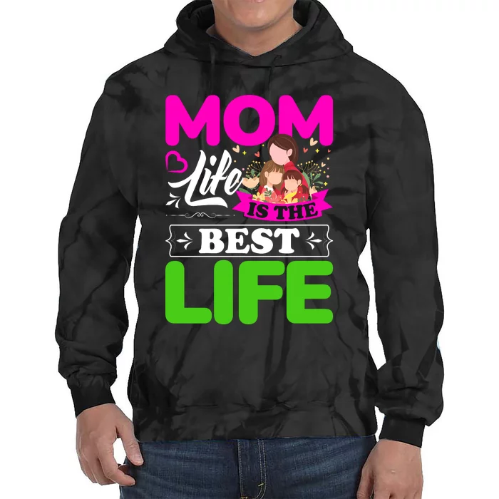 Mom Life Is The Best Life Tie Dye Hoodie