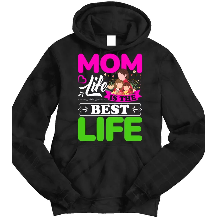 Mom Life Is The Best Life Tie Dye Hoodie