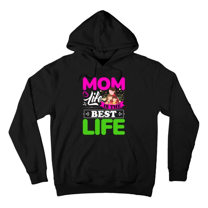 Mom Life Is The Best Life Tall Hoodie