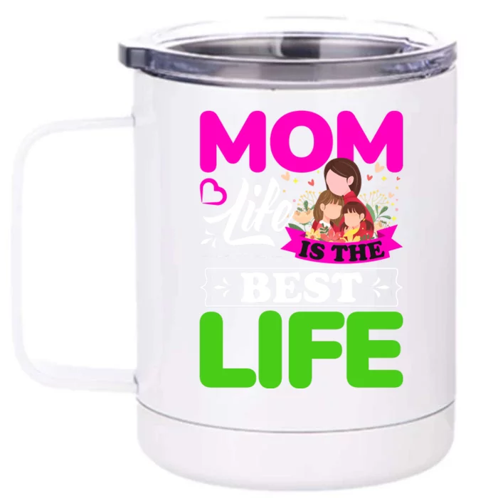 Mom Life Is The Best Life Front & Back 12oz Stainless Steel Tumbler Cup