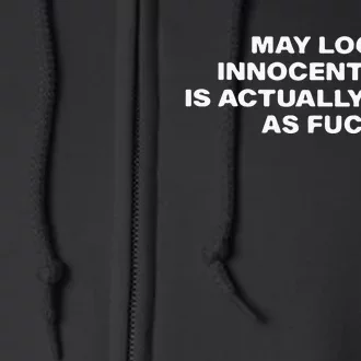 May Look Innocent But Is Actually Kinky As Fuck Full Zip Hoodie