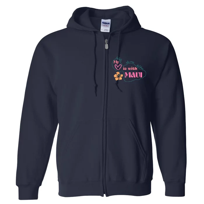 My Love Is With Maui Full Zip Hoodie