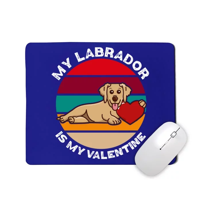 My Labrador Is My Valentine's Day Labrador Dog Heart Lovers Gift Mousepad