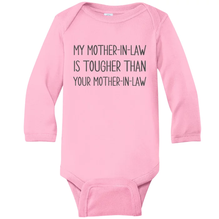 Mymotherin Law Is Tougher Than Your Motherinlaw Baby Long Sleeve Bodysuit