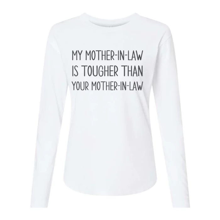 Mymotherin Law Is Tougher Than Your Motherinlaw Womens Cotton Relaxed Long Sleeve T-Shirt