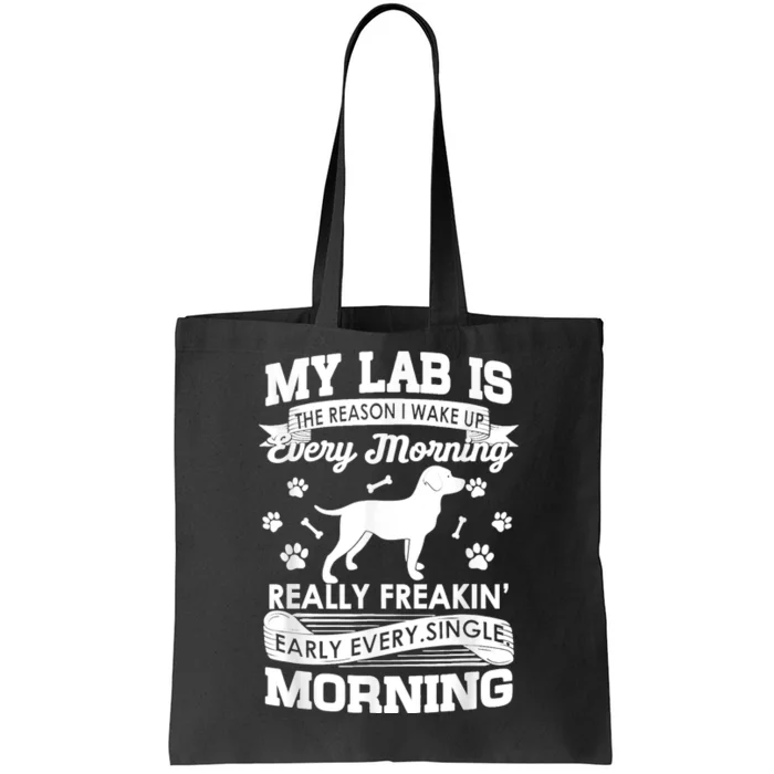 My Lab Is The Reason I Wake Up Early Black Lab Tote Bag