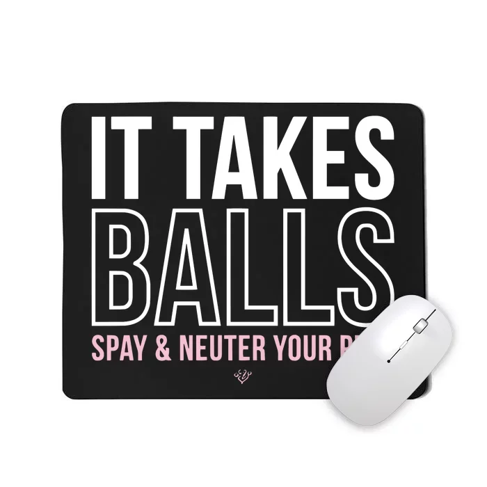 Miranda Lambert It Takes Balls Spay & Neuter Your Pets Mousepad