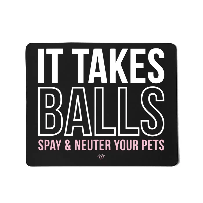 Miranda Lambert It Takes Balls Spay & Neuter Your Pets Mousepad