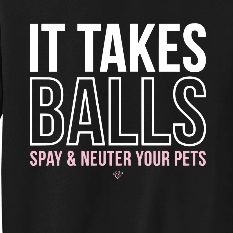 Miranda Lambert It Takes Balls Spay & Neuter Your Pets Tall Sweatshirt