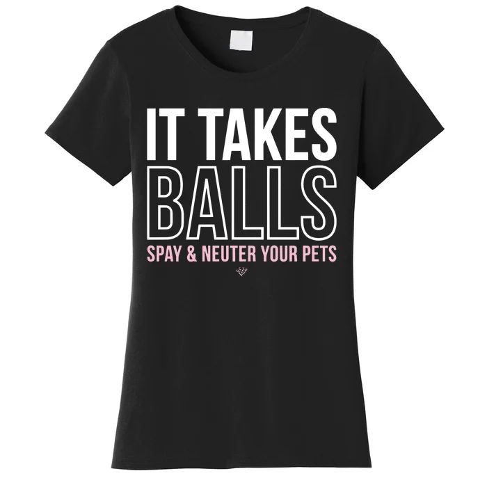 Miranda Lambert It Takes Balls Spay & Neuter Your Pets Women's T-Shirt