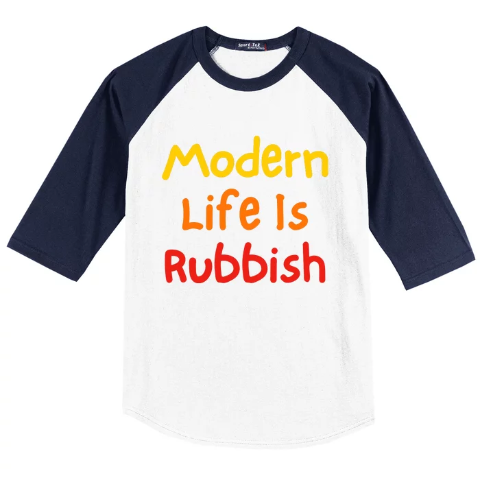 Modern Life Is Rubbish Baseball Sleeve Shirt