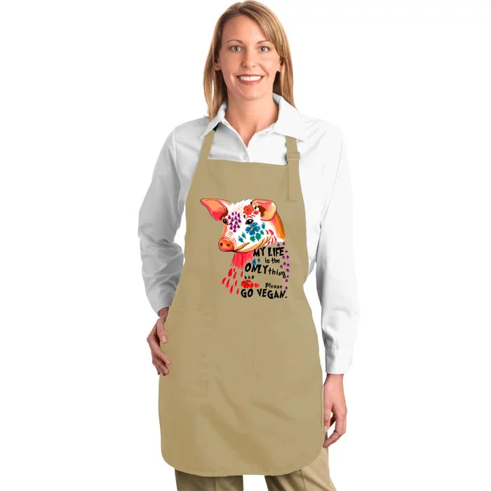 My Life Is Only Thing I Have Go Vegan Veganism Vegetarian Gift Full-Length Apron With Pocket