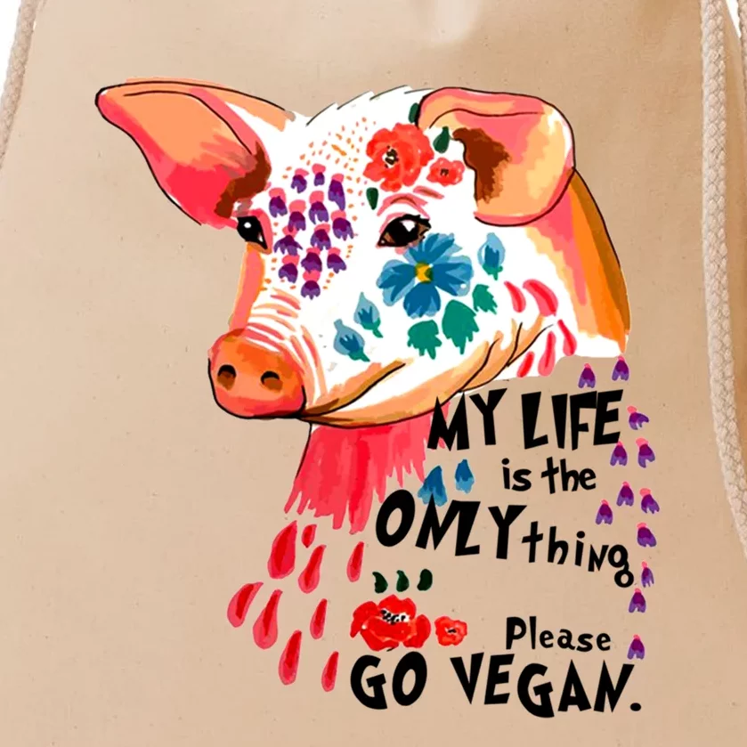 My Life Is Only Thing I Have Go Vegan Veganism Vegetarian Gift Drawstring Bag