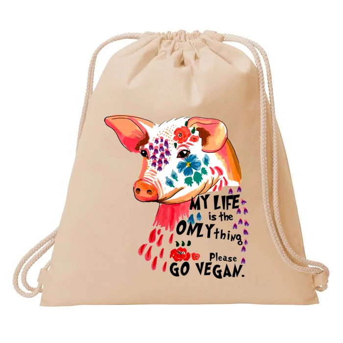 My Life Is Only Thing I Have Go Vegan Veganism Vegetarian Gift Drawstring Bag