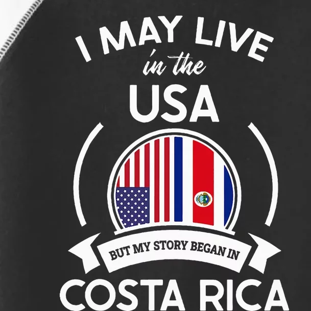 May Live In Usa But My Story Began In Costa Rica Flag Toddler Fine Jersey T-Shirt