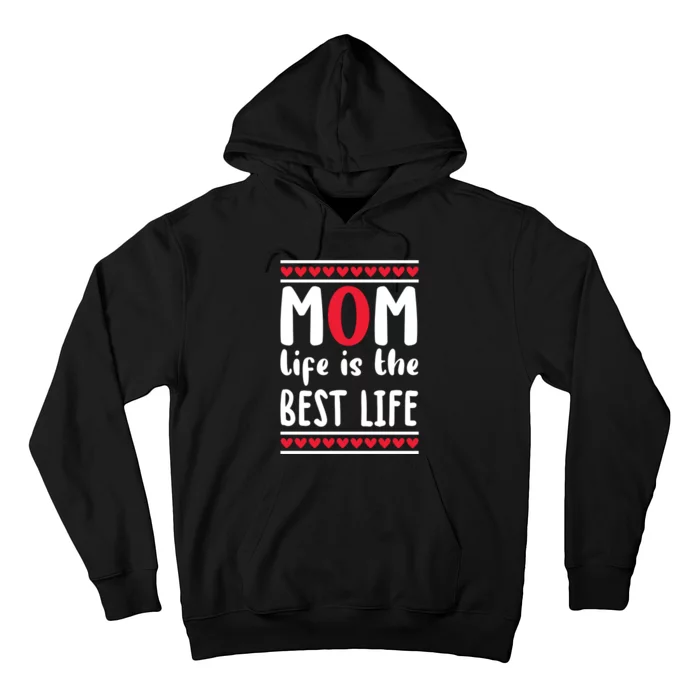 Mom Life Is The Best Life Hoodie