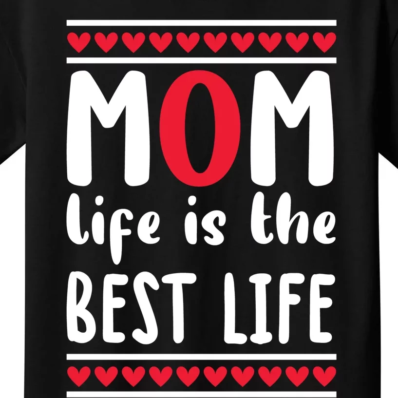 Mom Life Is The Best Life Kids T-Shirt