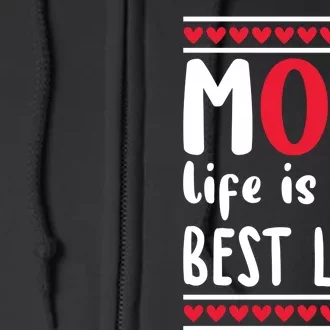 Mom Life Is The Best Life Full Zip Hoodie