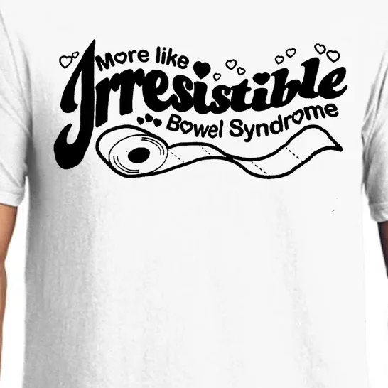 More Like Irresistible Bowel Syndrome Pajama Set