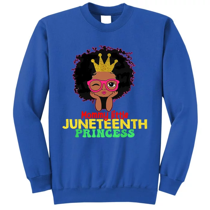 Mommy Little Juneteenth Princess Celebrate 19th Black Girl Tall Sweatshirt