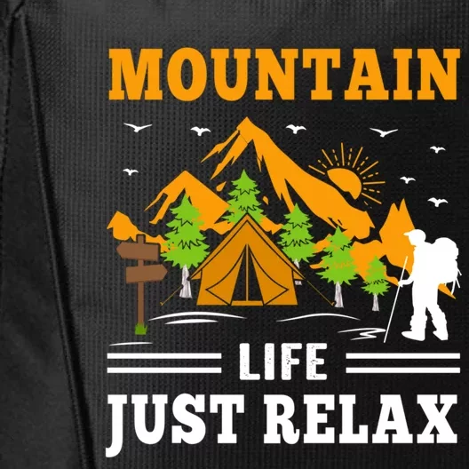 Mountain Life Just Relax Hiking Camping Outdoor Adventures Funny Gift City Backpack