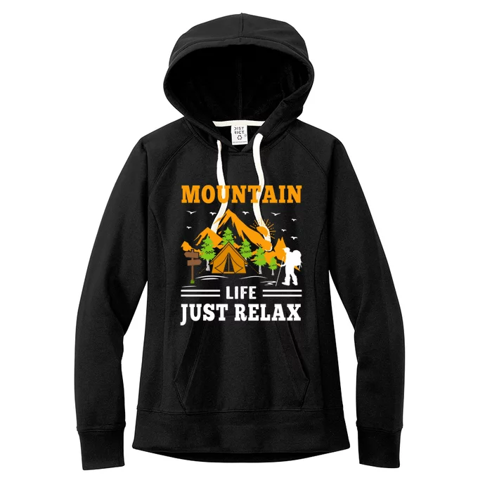 Mountain Life Just Relax Hiking Camping Outdoor Adventures Funny Gift Women's Fleece Hoodie