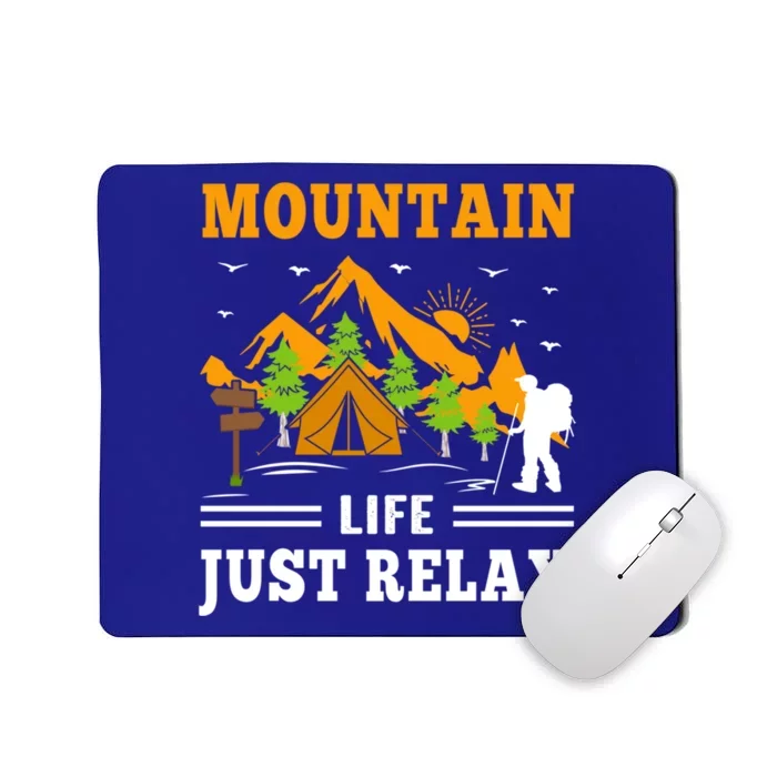 Mountain Life Just Relax Hiking Camping Outdoor Adventures Funny Gift Mousepad