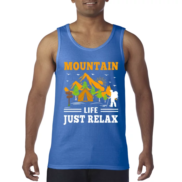 Mountain Life Just Relax Hiking Camping Outdoor Adventures Funny Gift Tank Top