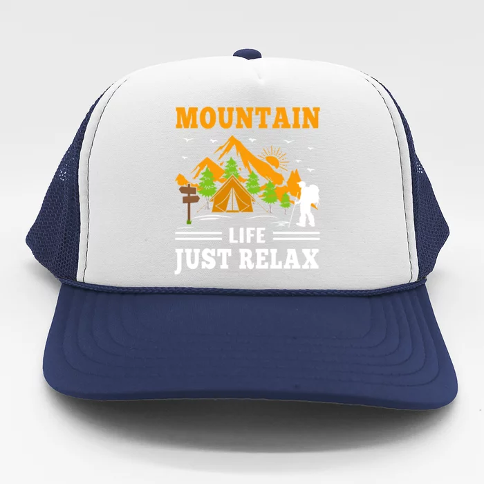 Mountain Life Just Relax Hiking Camping Outdoor Adventures Funny Gift Trucker Hat