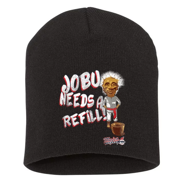 Major League Jobu Needs A Refill Short Acrylic Beanie