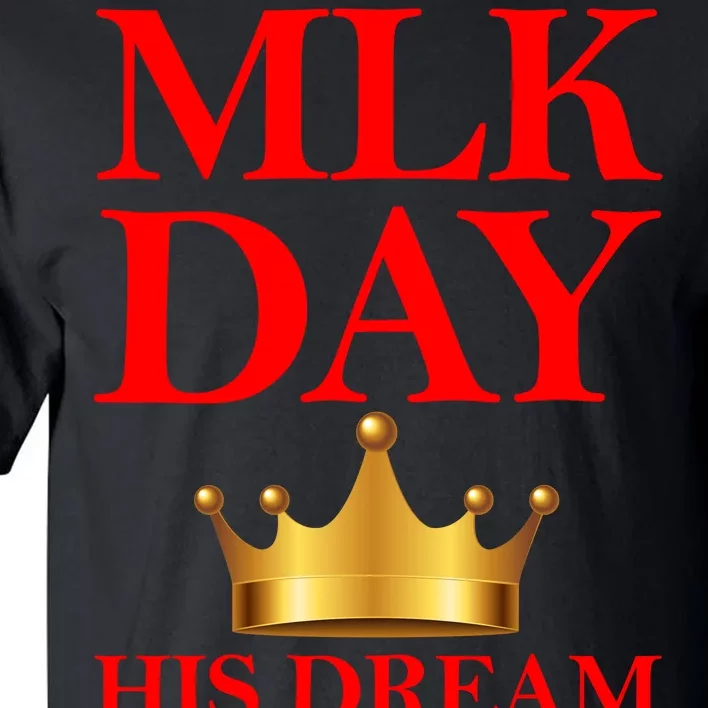 MLK Day His Dream Is My Dream Tall T-Shirt